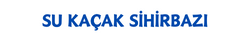 Su Kaçak Sihirbazı | Kaçağı Yakala, Sorunu Kurut